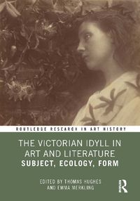 Cover image for The Victorian Idyll in Art and Literature