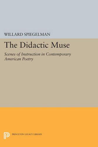 Cover image for The Didactic Muse: Scenes of Instruction in Contemporary American Poetry