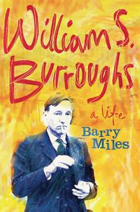 Cover image for William S. Burroughs: A Life