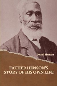 Cover image for Father Henson's Story of His Own Life