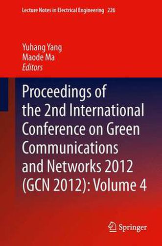 Cover image for Proceedings of the 2nd International Conference on Green Communications and Networks 2012 (GCN 2012): Volume 4