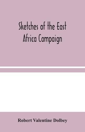 Sketches of the East Africa Campaign