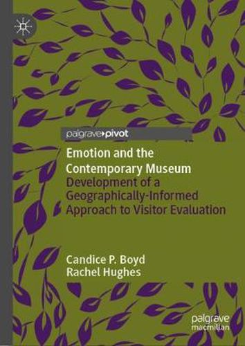 Cover image for Emotion and the Contemporary Museum: Development of a Geographically-Informed Approach to Visitor Evaluation