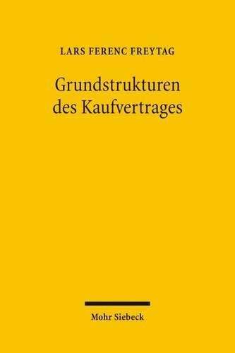 Grundstrukturen des Kaufvertrages: Auswirkungen der Schuldrechtsmodernisierung auf die Pflichtenstellung des Verkaufers