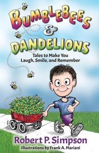 Cover image for Bumblebees and Dandelions: Tales to Make You Laugh, Smile, and Remember