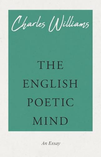 The English Poetic Mind: An Essay