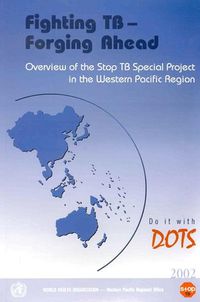 Cover image for Fighting TB: Overview of the  Stop TB  Special Project in the Western Pacific Region