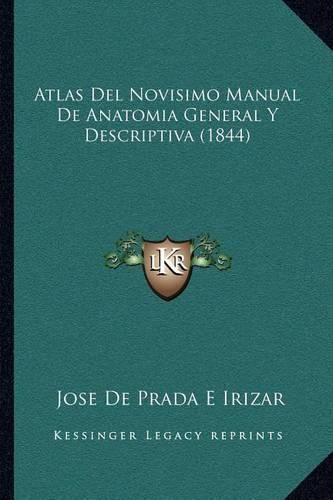 Cover image for Atlas del Novisimo Manual de Anatomia General y Descriptiva (1844)