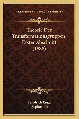 Theorie Der Transformationsgruppen, Erster Abschnitt (1888)