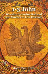 Cover image for 1-3 John: Worship by Loving God and One Another to Live Eternally
