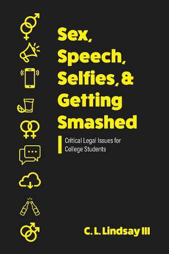 Cover image for Sex, Speech, Selfies, and Getting Smashed