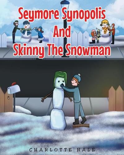 Cover image for Seymore Synopolis And Skinny The Snowman