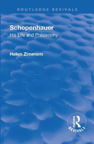 Schopenhauer: His Life and Philosophy