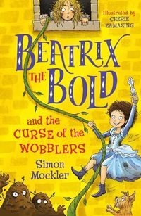 Cover image for Beatrix the Bold and the Curse of the Wobblers