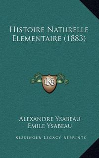 Cover image for Histoire Naturelle Elementaire (1883)