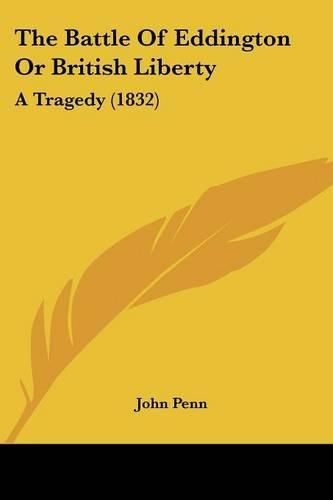 The Battle of Eddington or British Liberty: A Tragedy (1832)