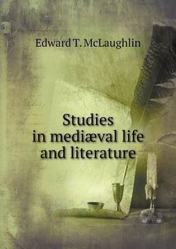 Cover image for Studies in mediaeval life and literature