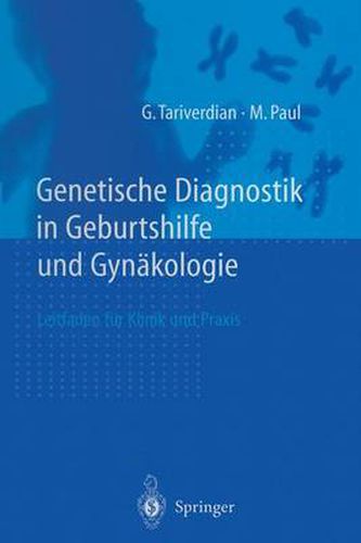 Cover image for Genetische Diagnostik in Geburtshilfe und Gynakologie: Leitfaden fur Klinik und Praxis