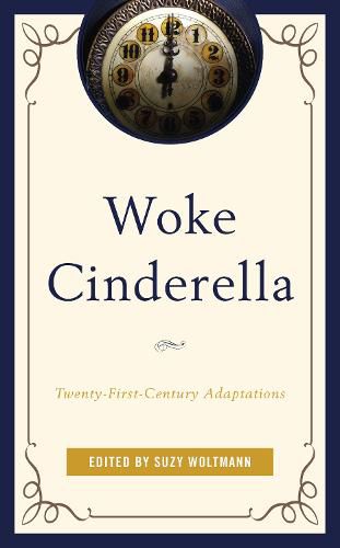 Woke Cinderella: Twenty-First-Century Adaptations