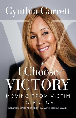 Cover image for I Choose Victory: Moving from Victim to Victor