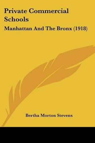 Cover image for Private Commercial Schools: Manhattan and the Bronx (1918)