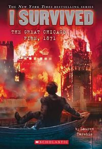Cover image for I Survived the Great Chicago Fire, 1871 (I Survived #11): Volume 11
