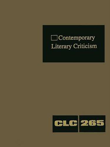 Cover image for Contemporary Literary Criticism: Criticism of the Works of Today's Novelists, Poets, Playwrights, Short Story Writers, Scriptwriters, and Other Creative Writers