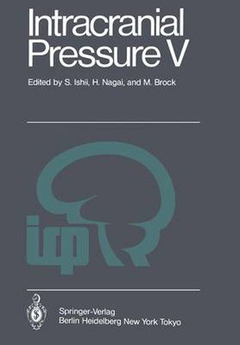 Cover image for Intracranial Pressure V: Proceedings of the Fifth International Symposium on Intracranial Pressure, Held at Tokyo, Japan, May 30 - June 3, 1982