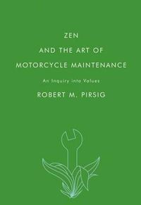 Cover image for Zen and the Art of Motorcycle Maintenance: An Inquiry Into Values