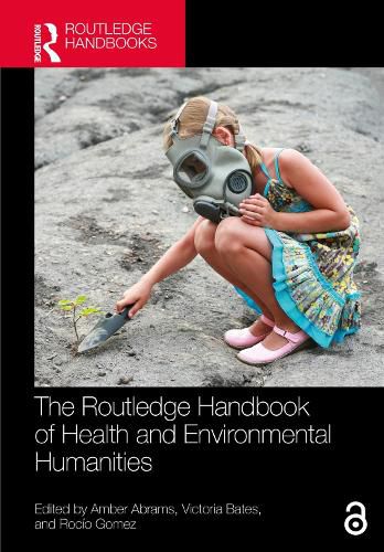 Cover image for The Routledge Handbook of Health and Environmental Humanities