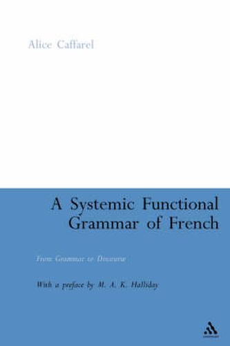 Cover image for A Systemic Functional Grammar of French: From Grammar to Discourse