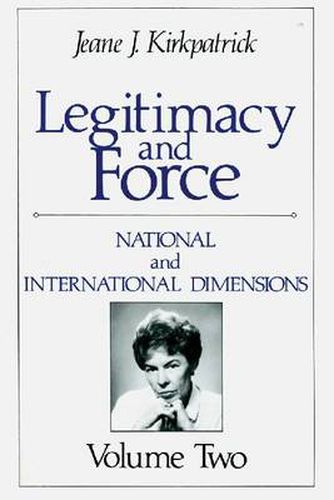 Cover image for Legitimacy and Force: State Papers and Current Perspectives: Volume 2: National and International Dimensions