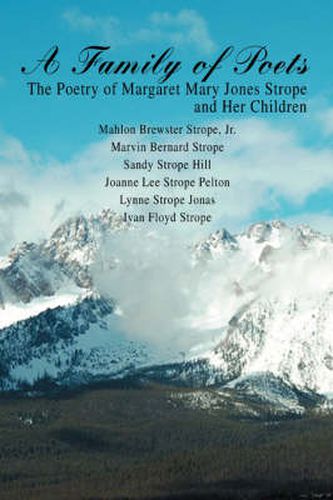 Cover image for A Family of Poets: The Poetry of Margaret Mary Jones Strope and Her Children