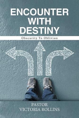 Cover image for Encounter with Destiny: Obscurity to Oblivion