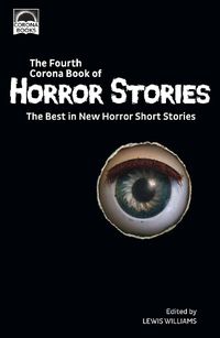 Cover image for The Fourth Corona Book of Horror Stories: The Best in New Horror Short Stories