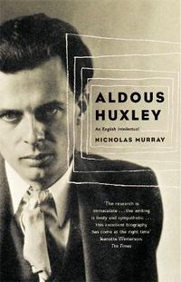 Cover image for Aldous Huxley: An English Intellectual