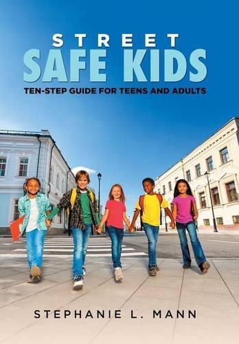 Cover image for Street-Safe Kids: Ten-Step Guide for Teens and Adults