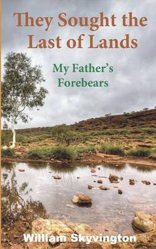 Cover image for They Sought the Last of Lands: My Father's Forebears