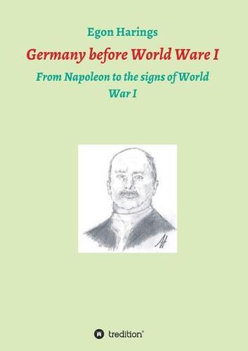 Cover image for Germany before World War I: From Napoleon to the signs of World War I