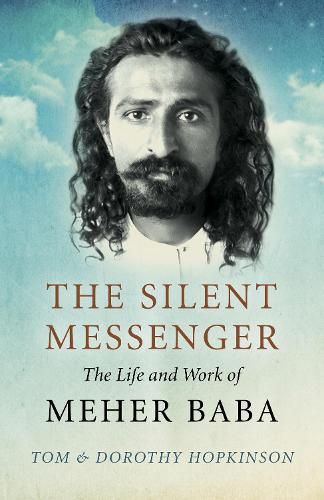 Cover image for The Silent Messenger: The Life and Work of Meher Baba