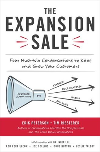 Cover image for The Expansion Sale: Four Must-Win Conversations to Keep and Grow Your Customers