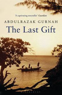 Cover image for The Last Gift: By the winner of the 2021 Nobel Prize in Literature