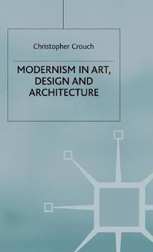 Cover image for Modernism in Art, Design and Architecture