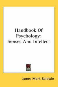 Cover image for Handbook of Psychology: Senses and Intellect