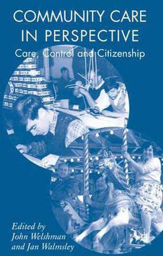 Cover image for Community Care in Perspective: Care, Control and Citizenship