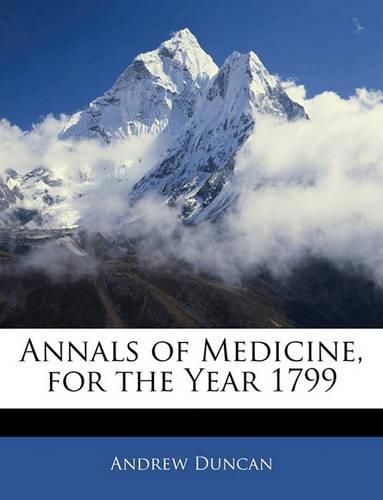 Annals of Medicine, for the Year 1799