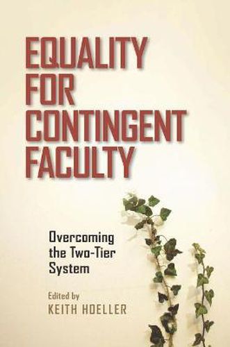 Cover image for Equality for Contingent Faculty: Overcoming the Two-Tier System