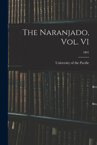 Cover image for The Naranjado, Vol. VI; 1891