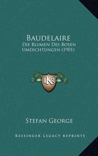 Baudelaire: Die Blumen Des Bosen Umdichtungen (1901)