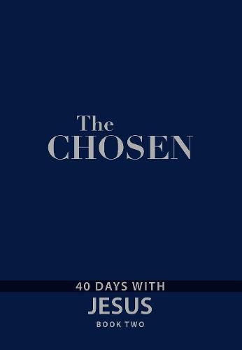 The Chosen: Book Two - 40 Days with Jesus: 40 Days with Jesus